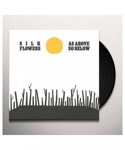 Silk Flowers AS ABOVE SO BELOW Vinyl Record $7.38 Vinyl