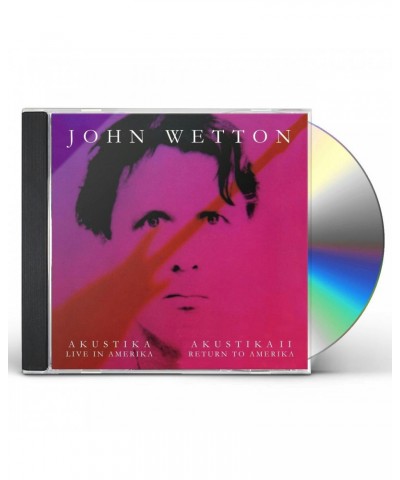 John Wetton AKUSTIKA: LIVE IN AMERIKA / AKUSTIKA II: RETURN TO CD $8.33 CD