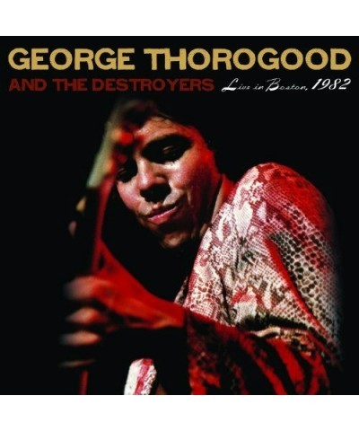 George Thorogood & The Destroyers LIVE IN BOSTON 1982 CD $5.72 CD