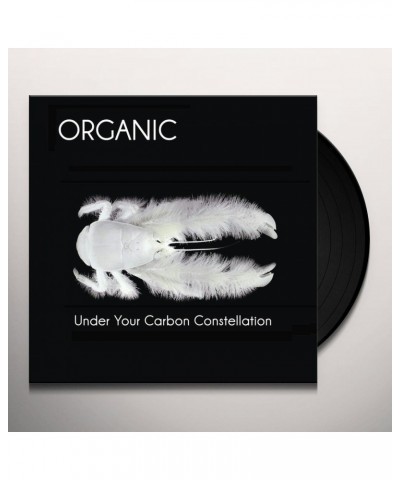 Organic Under Your Carbon Constellation Vinyl Record $7.71 Vinyl