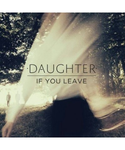 Daughter If You Leave Vinyl Record $6.68 Vinyl