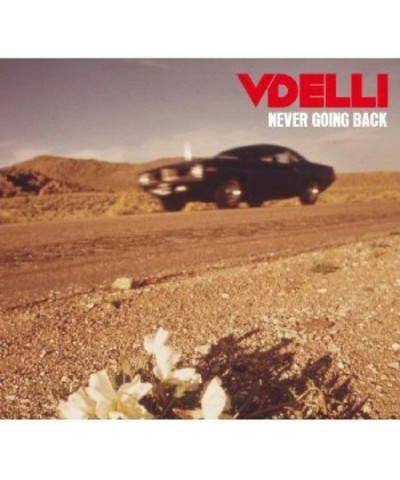 Vdelli NEVER GOING BACK CD $6.63 CD