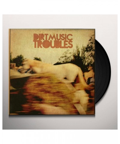 Dirtmusic Troubles Vinyl Record $7.83 Vinyl