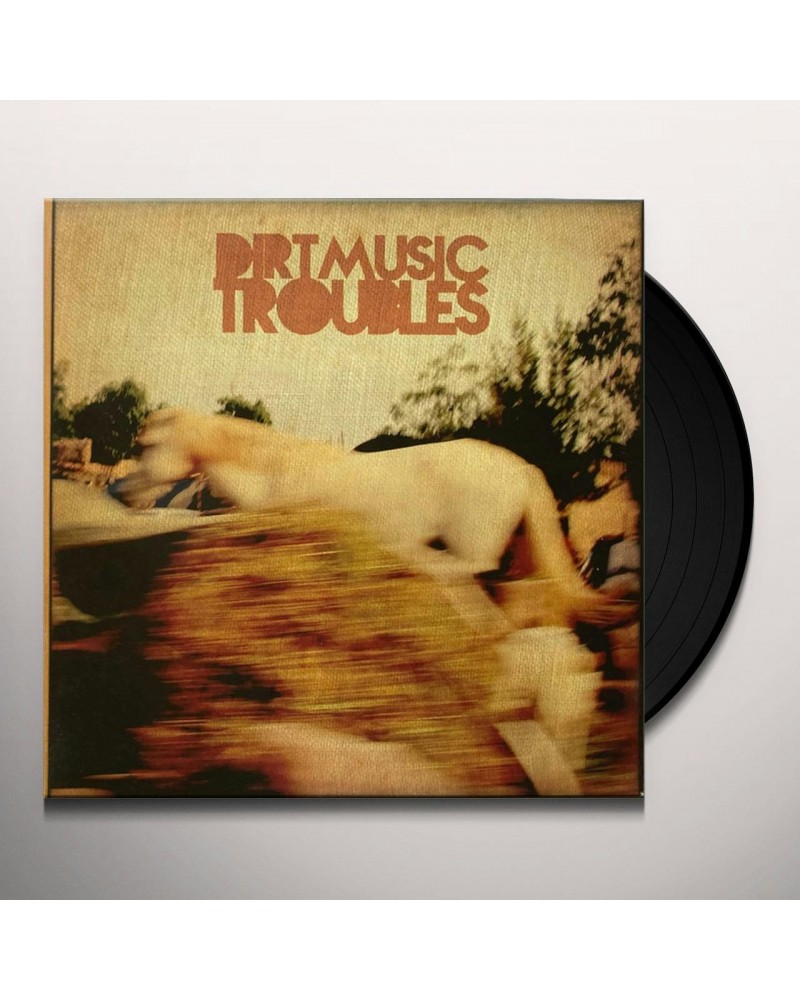 Dirtmusic Troubles Vinyl Record $7.83 Vinyl