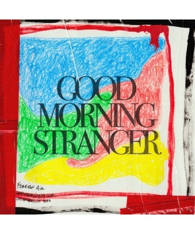 Foreign Air GOOD MORNING STRANGER CD $5.75 CD