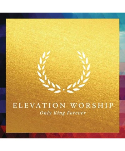 Elevation Worship Only King Forever CD $3.93 CD