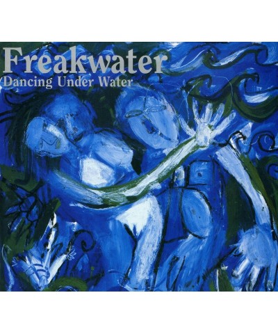 Freakwater DANCING UNDER WATER CD $5.73 CD