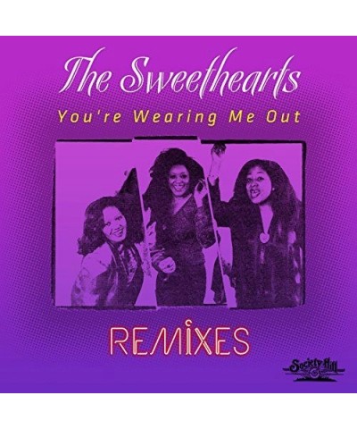 The Sweethearts YOU'RE WEARING ME OUT - REMIXES CD $6.99 CD