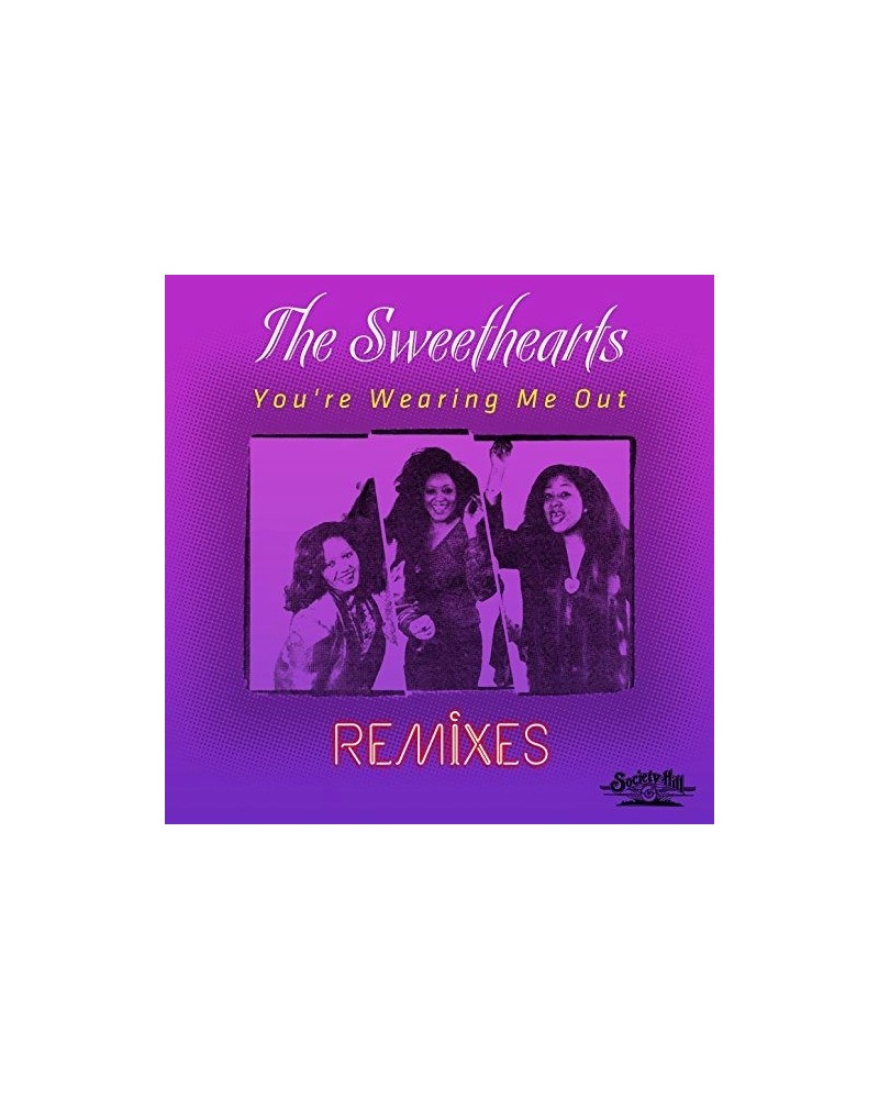 The Sweethearts YOU'RE WEARING ME OUT - REMIXES CD $6.99 CD