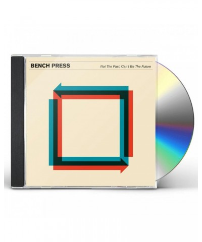 Bench Press NOT THE PAST CAN'T BE THE FUTURE CD $9.06 CD